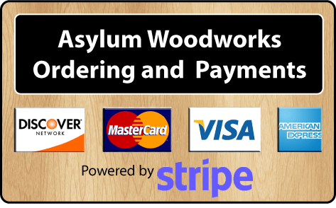 Asylum Woodworks ordering and online credit card payments